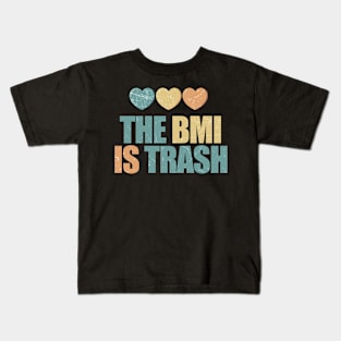 Fat Acceptance ~ The BMI is trash Kids T-Shirt